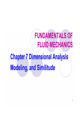 FUNDAMENTALS of FLUID MECHANICS Chapter 7 Dimensional Analysis Modeling, and Similitude