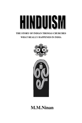 M.M.Ninan Hinduism: What Really Happened in India - M.M.Ninan Iii Hinduism: What Really Happened in India - M.M.Ninan Iv