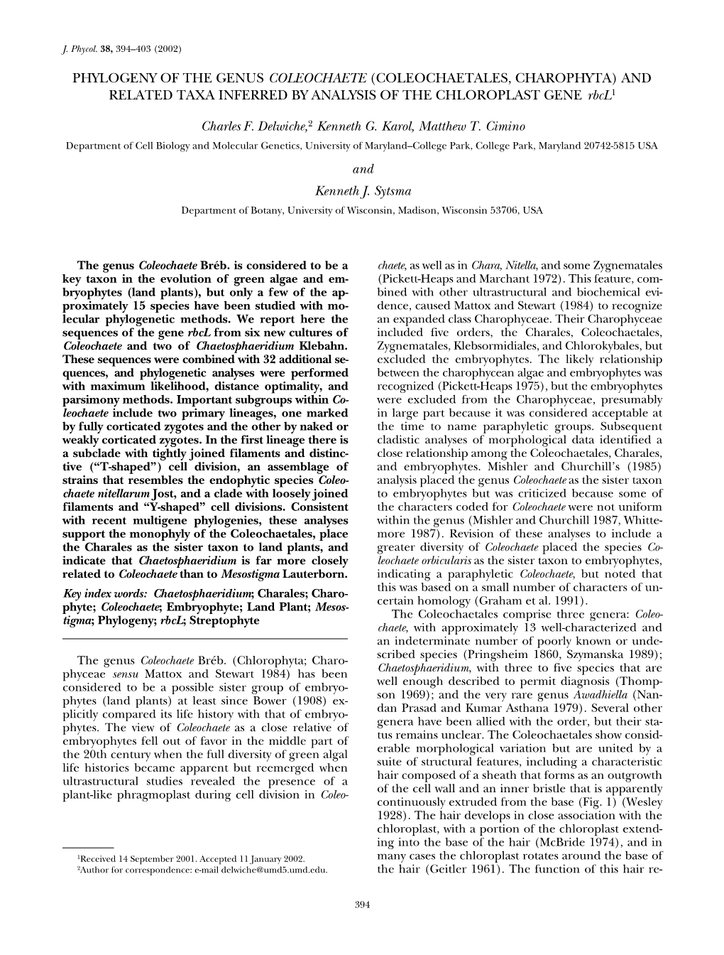 PHYLOGENY of the GENUS COLEOCHAETE (COLEOCHAETALES, CHAROPHYTA) and RELATED TAXA INFERRED by ANALYSIS of the CHLOROPLAST GENE Rbcl1