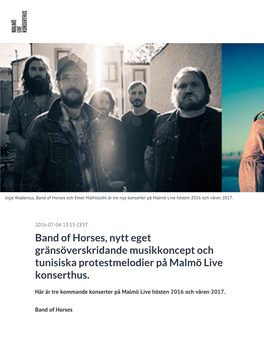 Band of Horses, Nytt Eget Gränsöverskridande Musikkoncept Och Tunisiska Protestmelodier På Malmö Live Konserthus