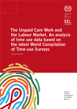 The Unpaid Care Work and the Labour Market. an Analysis of Time Use Data Based on the Latest World Compilation of Time-Use Surveys