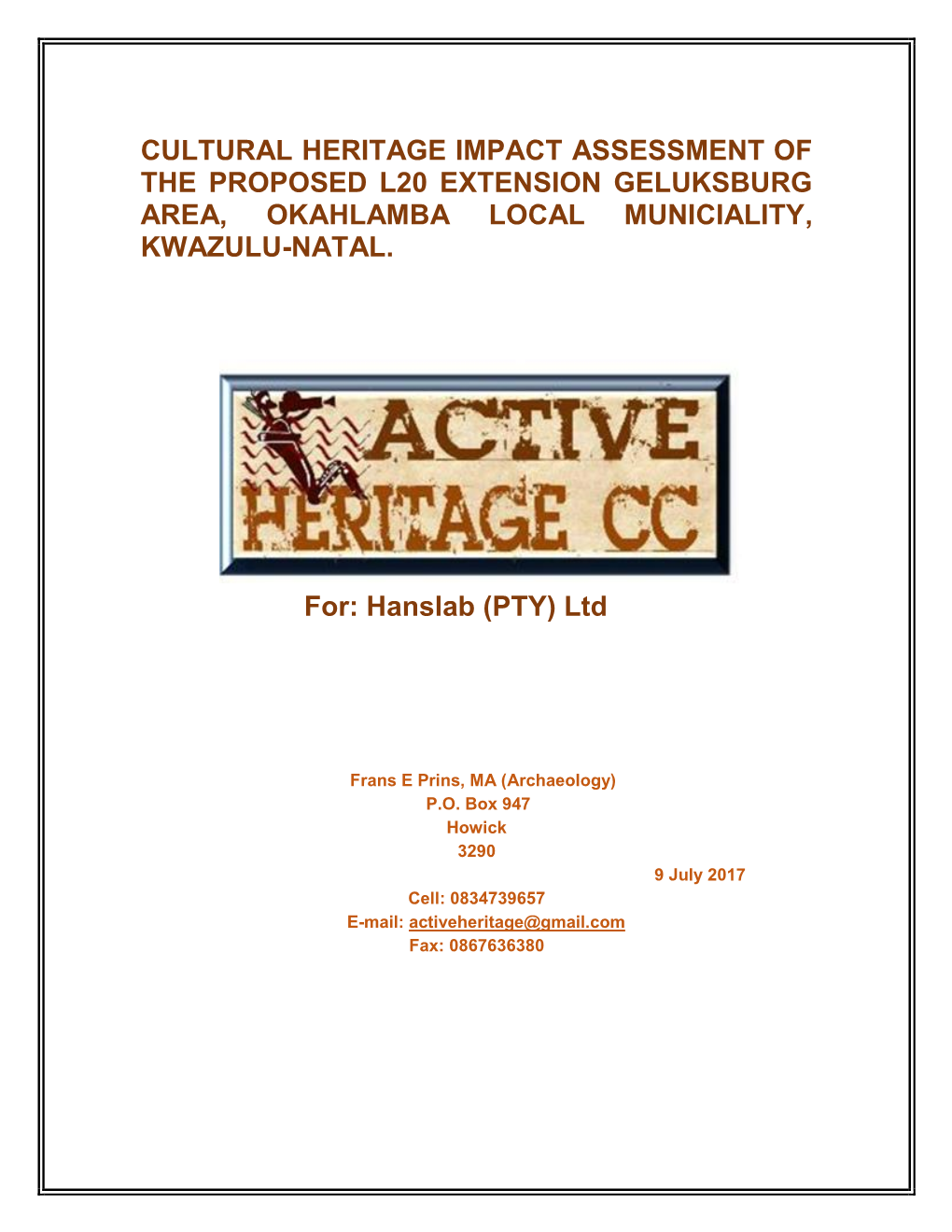 Cultural Heritage Impact Assessment of the Proposed L20 Extension Geluksburg Area, Okahlamba Local Municiality, Kwazulu-Natal