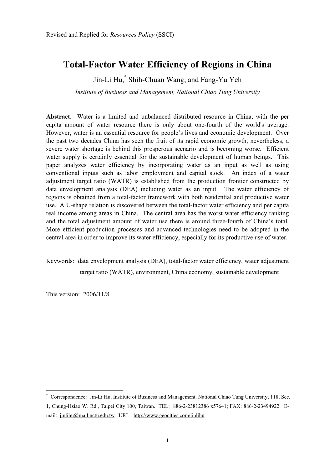 Total-Factor Water Efficiency of Regions in China Jin-Li Hu,* Shih-Chuan Wang, and Fang-Yu Yeh Institute of Business and Management, National Chiao Tung University