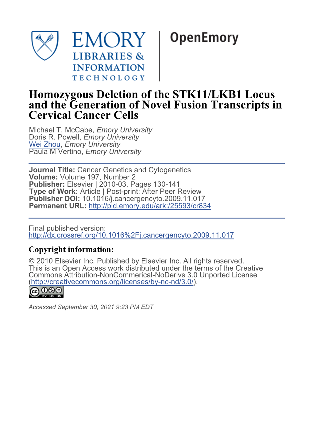 Homozygous Deletion of the STK11/LKB1 Locus and the Generation of Novel Fusion Transcripts in Cervical Cancer Cells Michael T