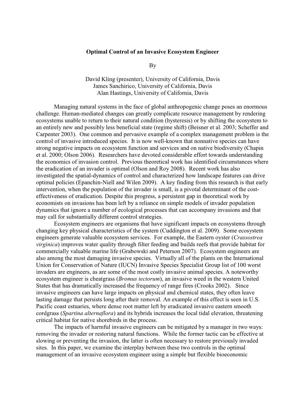 Optimal Control of an Invasive Ecosystem Engineer by David Kling (Presenter), University of California, Davis James Sanchirico