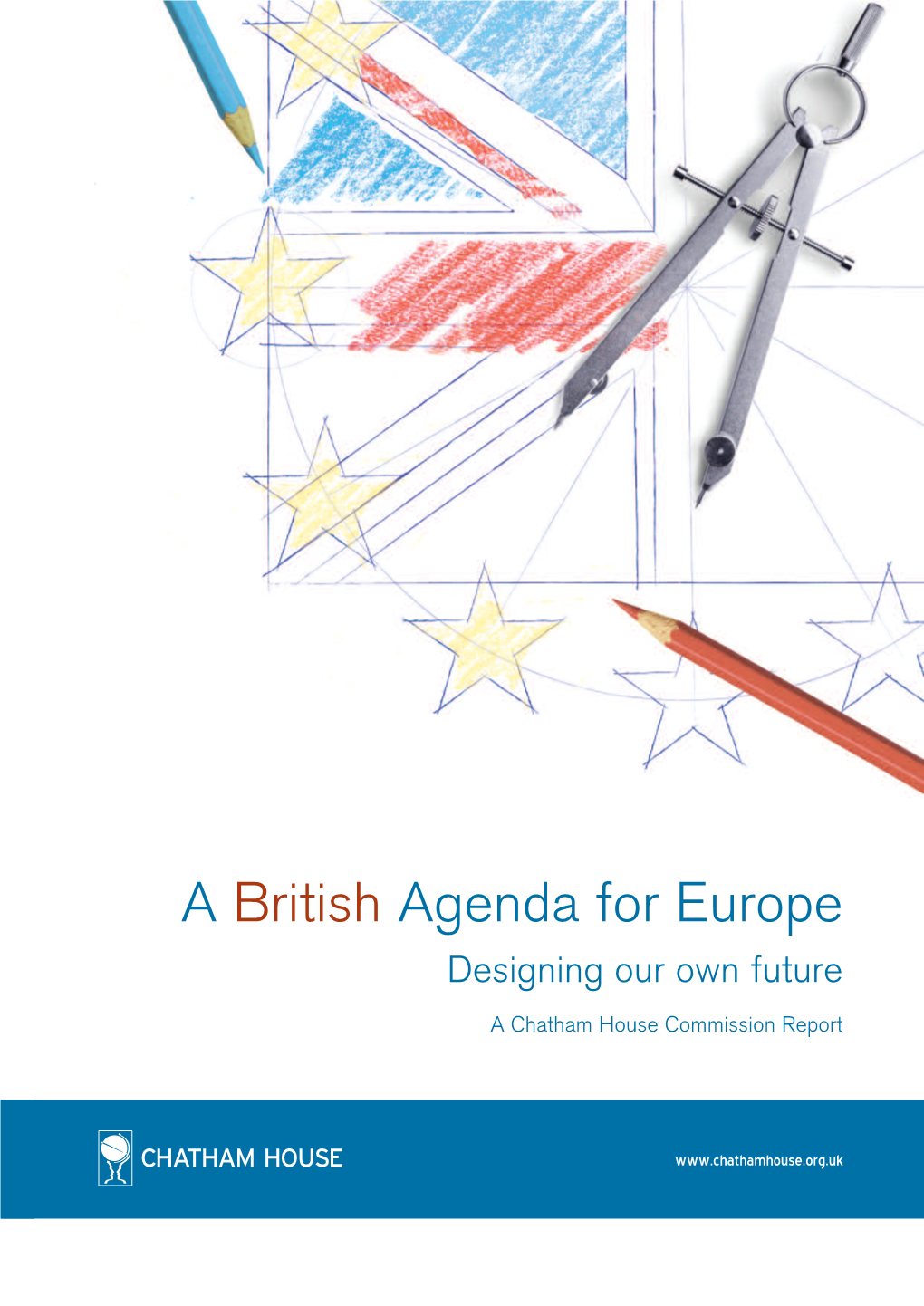 A British Agenda for Europe Designing Our Own Future