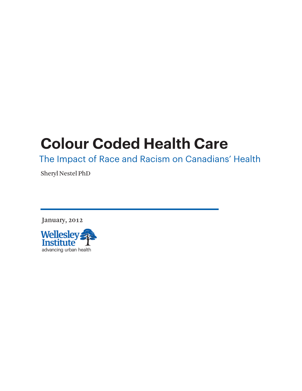 Colour Coded Health Care the Impact of Race and Racism on Canadians’ Health