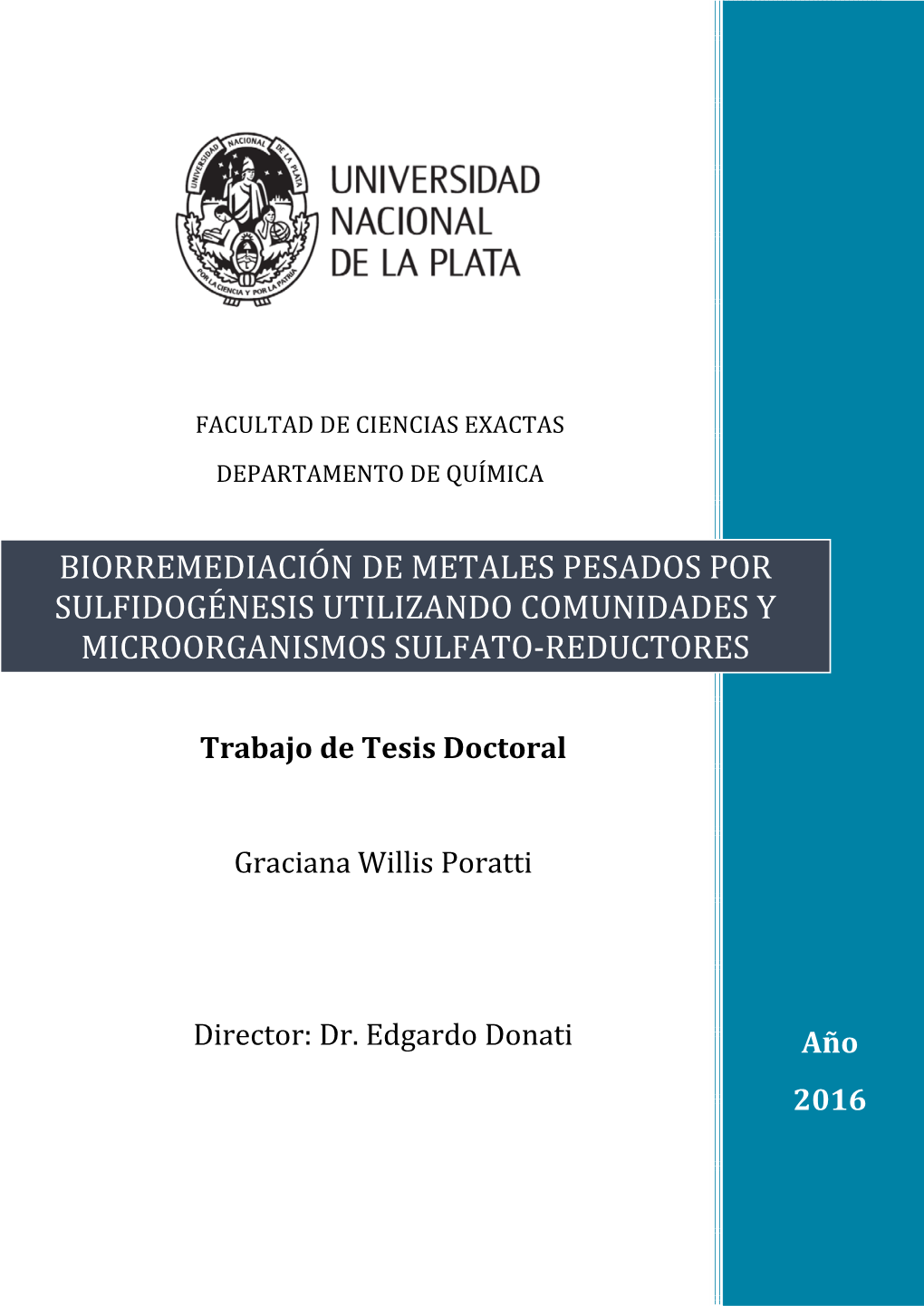 Biorremediación De Metales Pesados Por Sulfidogénesis Utilizando Comunidades Y Microorganismos Sulfato-Reductores