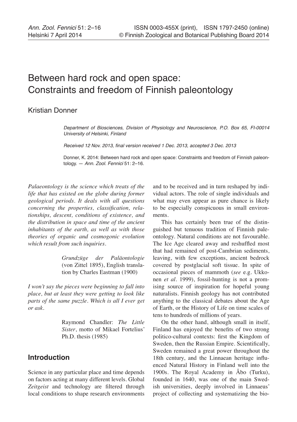 Constraints and Freedom of Finnish Paleontology