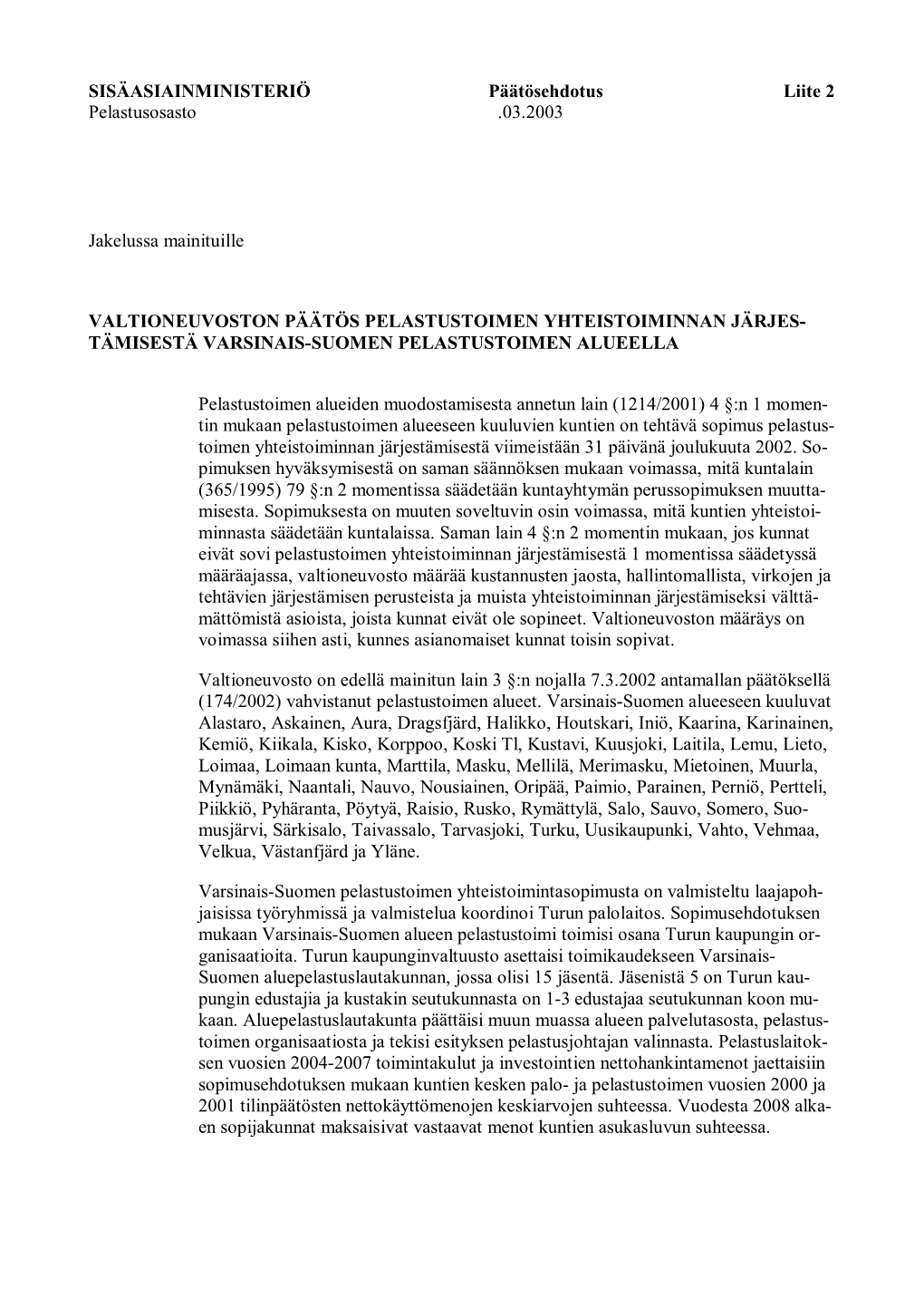 SISÄASIAINMINISTERIÖ Päätösehdotus Liite 2 Pelastusosasto .03.2003