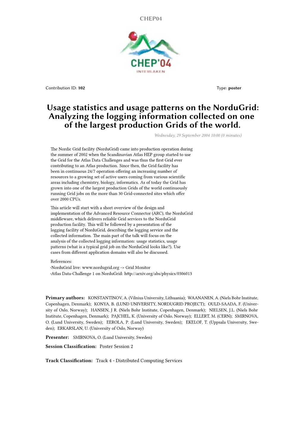 Usage Statistics and Usage Patterns on the Nordugrid: Analyzing the Logging Information Collected on One of the Largest Production Grids of the World