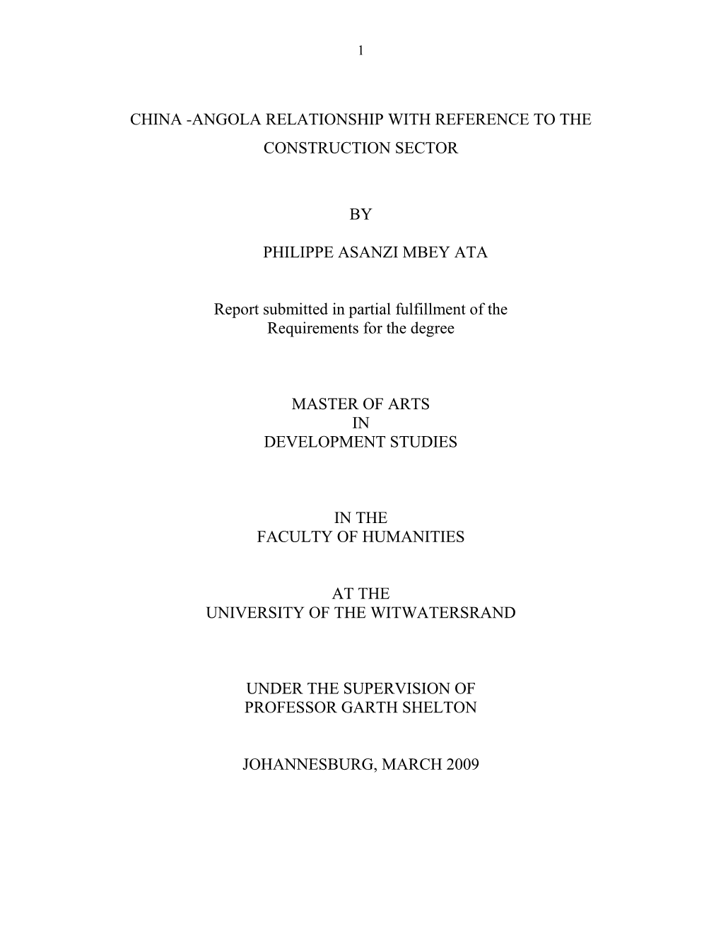 CHINA -ANGOLA RELATIONSHIP with REFERENCE to the CONSTRUCTION SECTOR by PHILIPPE ASANZI MBEY ATA Report Submitted in Partial