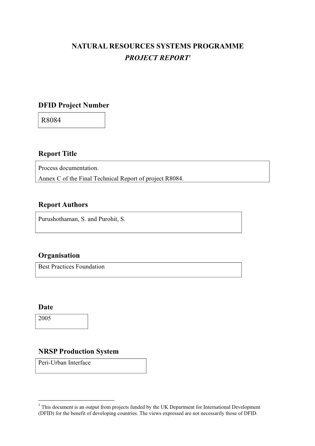 Process Documentation. Annex C of the Final Technical Report of Project R8084