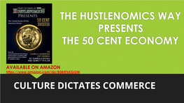 The Hustlenomics Way Presents the 50 Cent Economy
