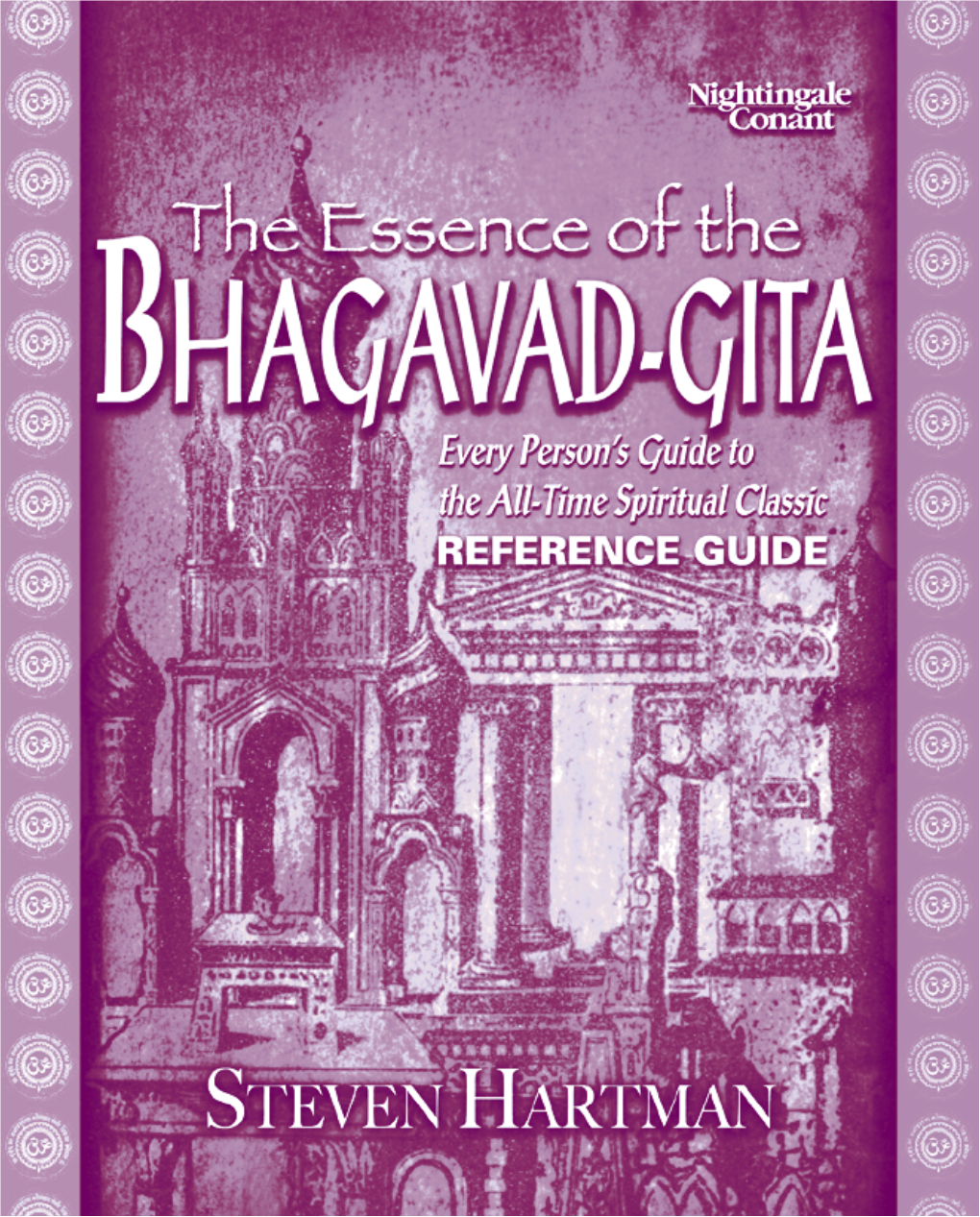 The Essence of the BHAGAVAD-GITA Every Person’S Guide to the All-Time Spiritual Classic