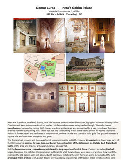 Domus Aurea - Nero’S Golden Palace Via Della Domus Aurea, 1, 00184 9:15 AM – 3:45 PM (Every Day) 14€