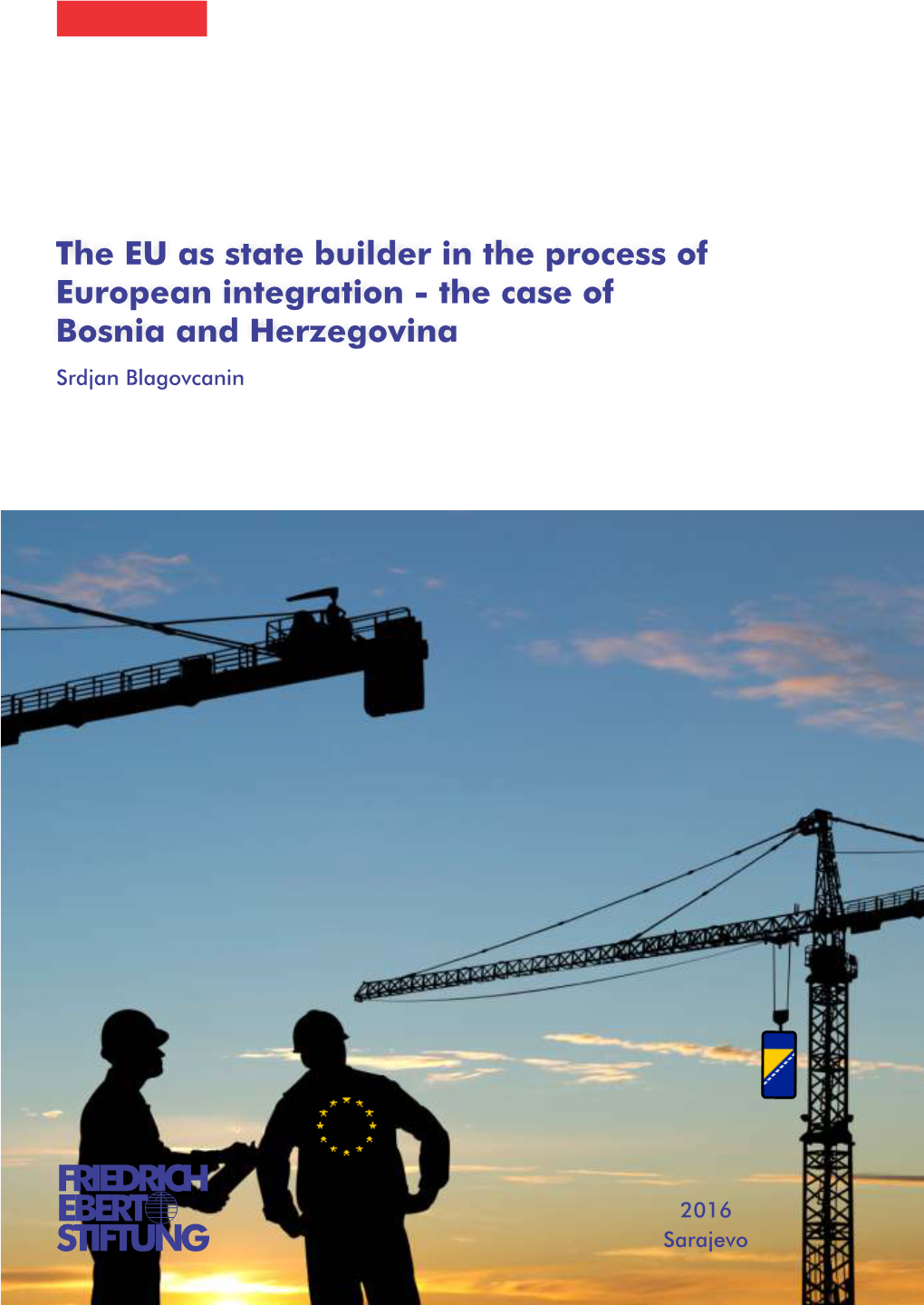 The EU As State Builder in the Process of European Integration
