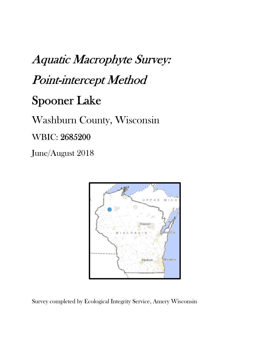 Aquatic Macrophyte Survey: Point-Intercept Method Spooner Lake Washburn County, Wisconsin WBIC: 2685200 June/August 2018