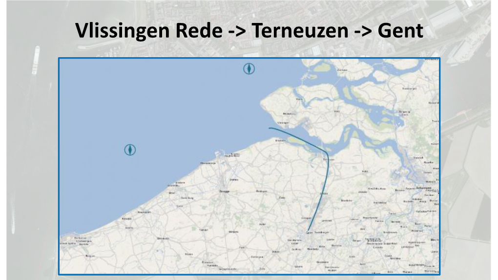 Vlissingen Rede -&gt; Terneuzen -&gt; Gent