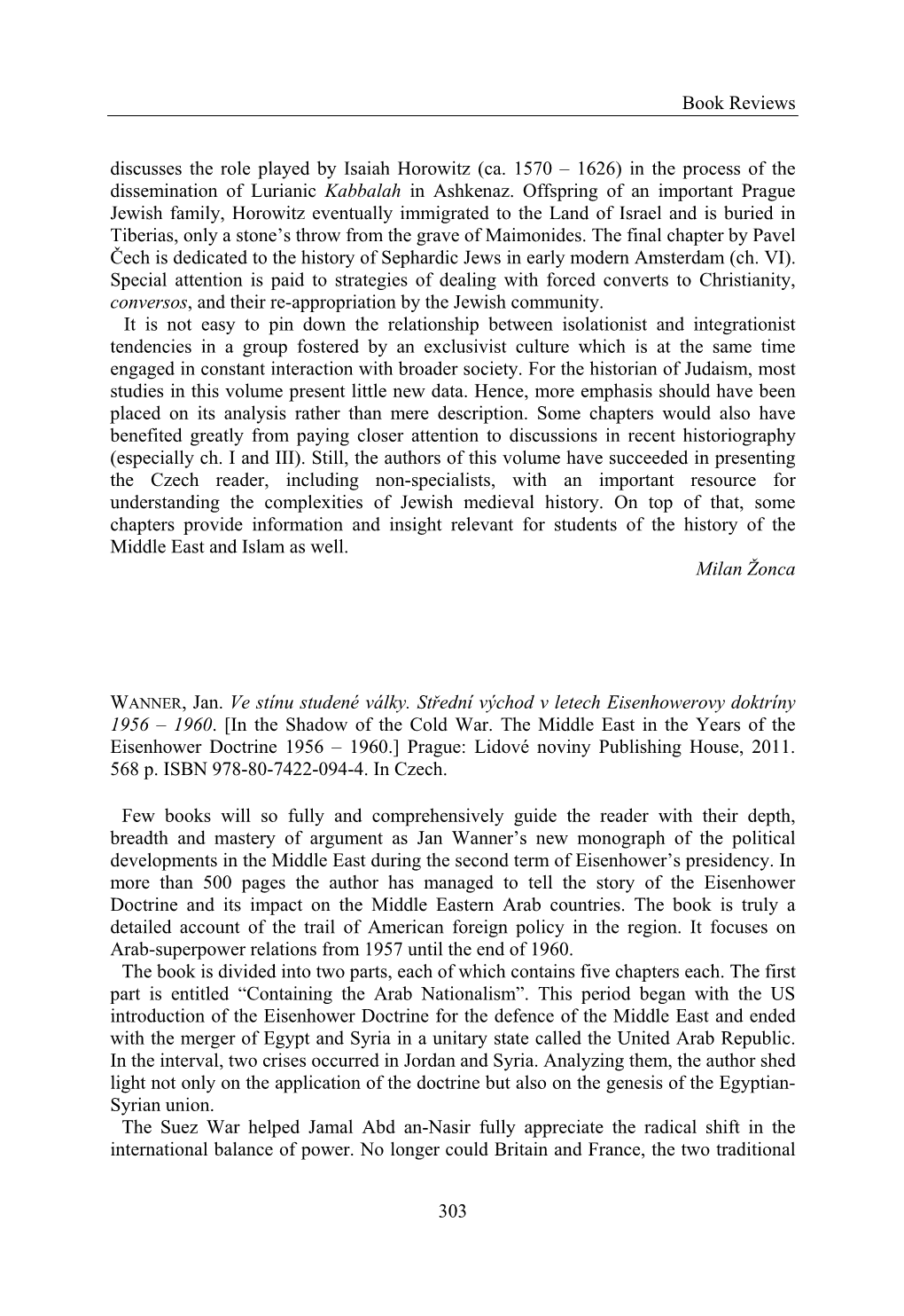 Book Reviews Discusses the Role Played by Isaiah Horowitz (Ca. 1570 – 1626) in the Process of the Dissemination of Lurianic Ka