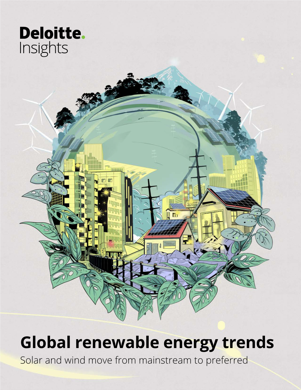 Global Renewable Energy Trends Solar and Wind Move from Mainstream to Preferred Solar and Wind Move from Mainstream to Preferred