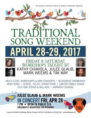 Traditional Song Weekend April 28-29, 2017 F Ri Day & Sat U Rday Workshops Taught by Kathy Chiavola, Julee Glaub, Mark Weems & Tim May