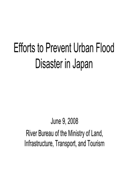 Efforts to Prevent Urban Flood Disaster in Japan