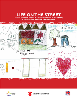 LIFE on the STREET STREET CHILDREN SURVEY in 5 CITIES: LUCKNOW, MUGHALSARAI, HYDERABAD, PATNA and KOLKATA-HOWRAH Cover