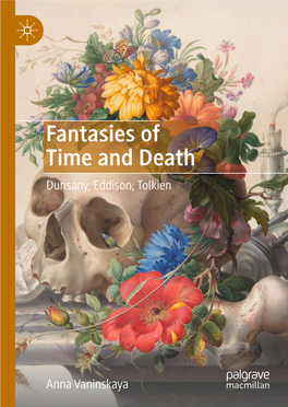 Fantasies of Time and Death Dunsany, Eddison, Tolkien