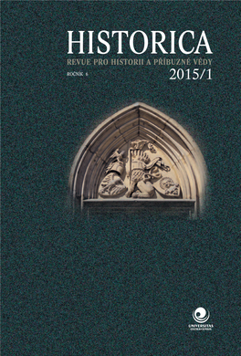 HISTORICA Revue Pro Historii a Příbuzné Vědy ROČNÍK 6 2015/1 Revue Revue Pro Historii a Příbuzné Vědy Historica