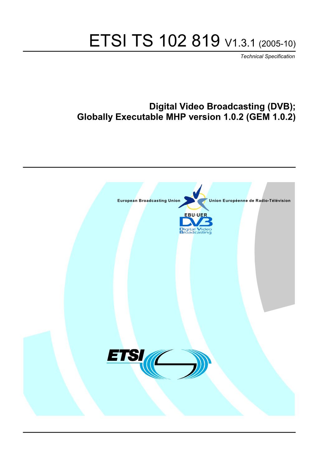 TS 102 819 V1.3.1 (2005-10) Technical Specification