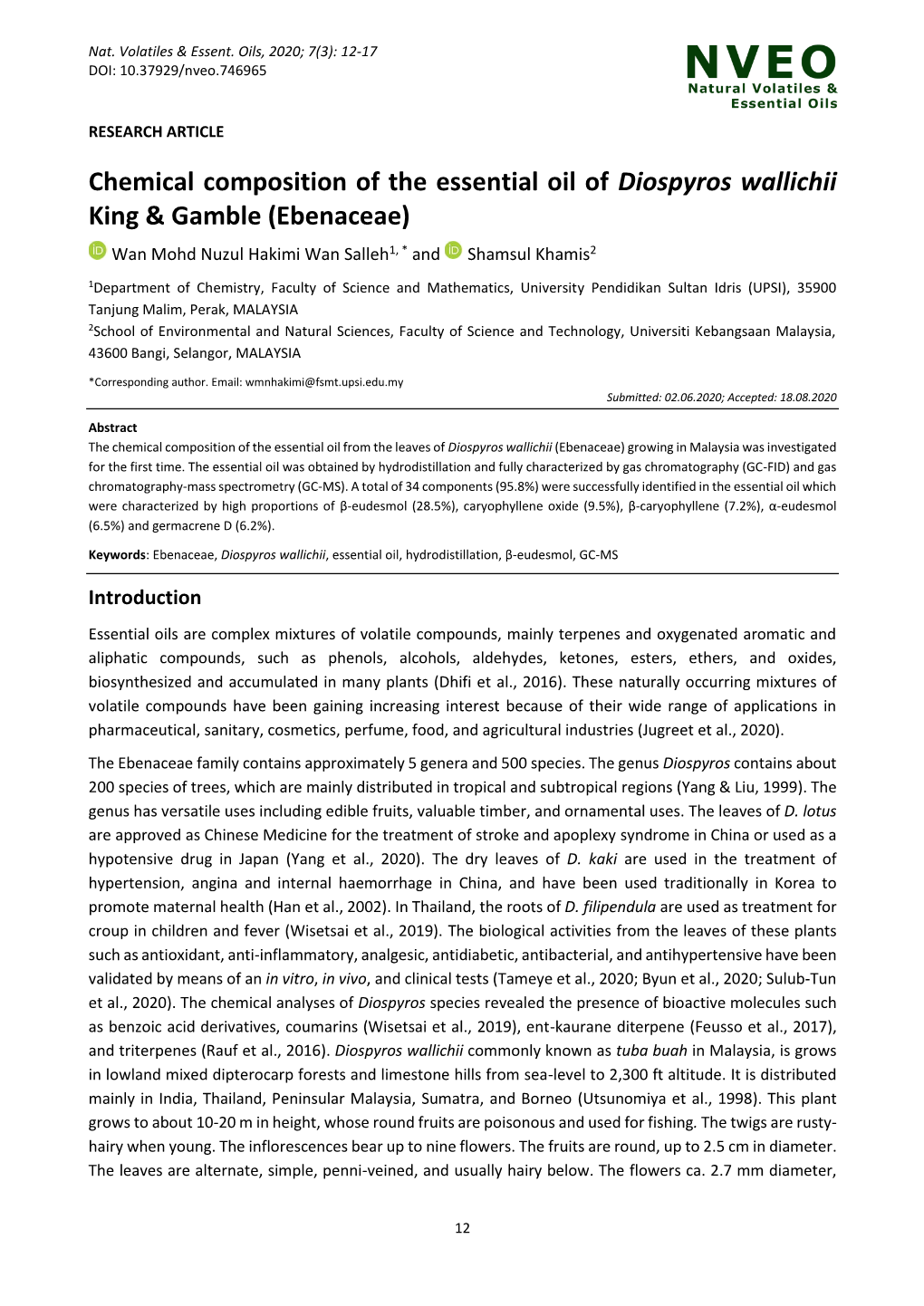 Chemical Composition of the Essential Oil of Diospyros Wallichii King & Gamble (Ebenaceae) Wan Mohd Nuzul Hakimi Wan Salleh1, * and Shamsul Khamis2