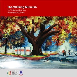 The Walking Museum 1971 Genocide & the University of Dhaka