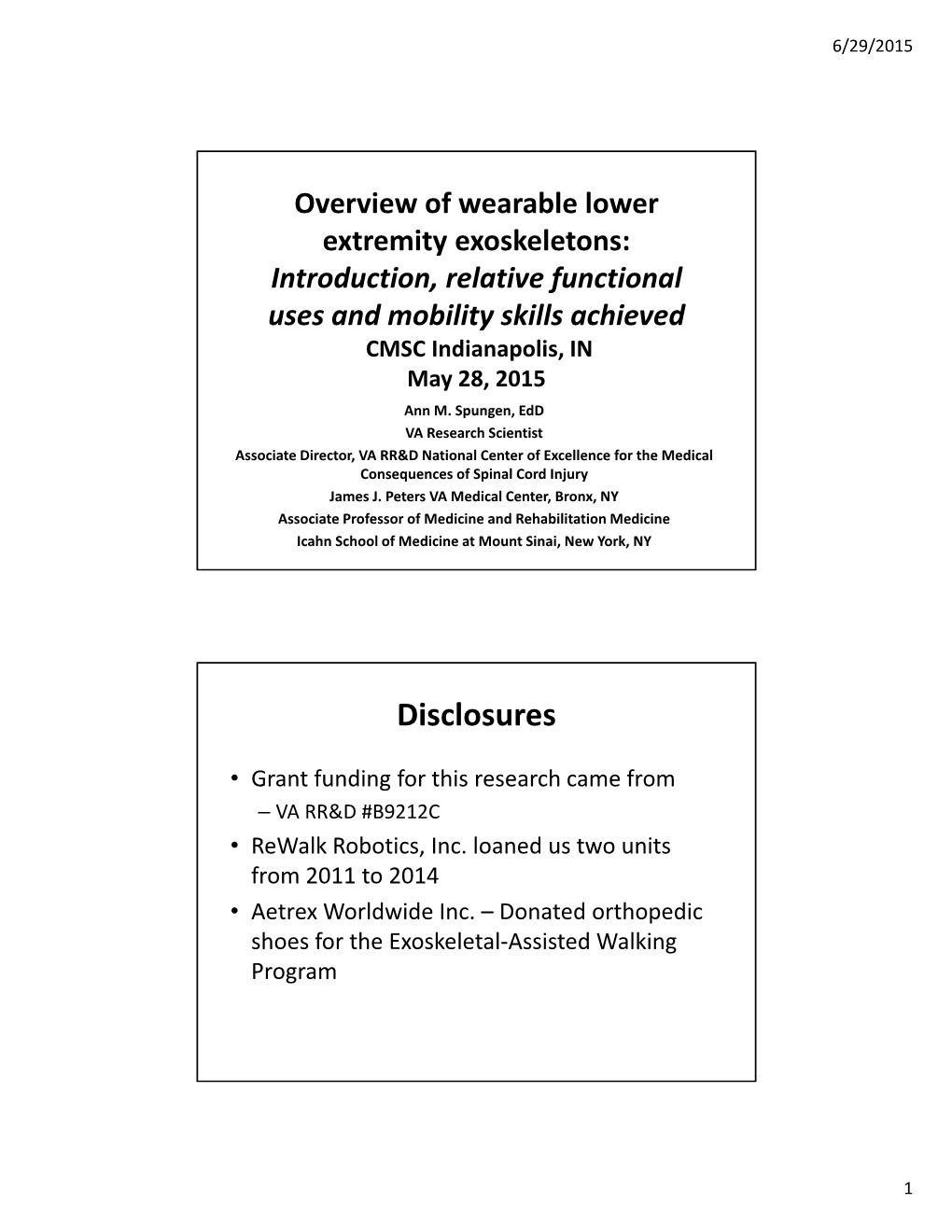 Overview of Wearable Lower Extremity Exoskeletons: Introduction, Relative Functional Uses and Mobility Skills Achieved CMSC Indianapolis, in May 28, 2015 Ann M