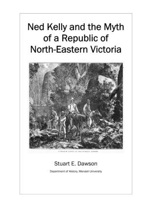 Ned Kelly and the Myth of a Republic of North-Eastern Victoria