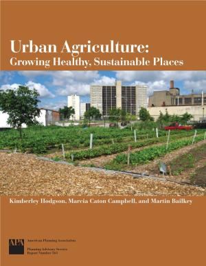 Urban Agriculture: Growing Healthy, Sustainable Places