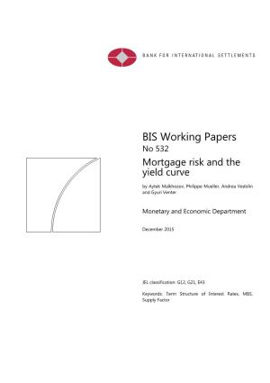 BIS Working Papers No 532 Mortgage Risk and the Yield Curve