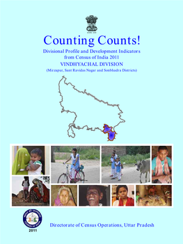 Counting Counts! Divisional Profile and Development Indicators from Census of India 2011 VINDHYACHAL DIVISION (Mirzapur, Sant Ravidas Nagar and Sonbhadra Districts)