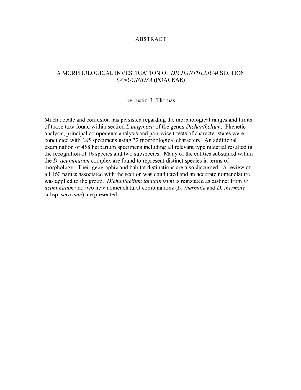 ABSTRACT a MORPHOLOGICAL INVESTIGATION of DICHANTHELIUM SECTION LANUGINOSA (POACEAE) by Justin R. Thomas Much Debate and Confusi