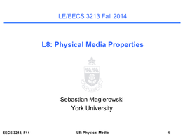 L8: Physical Media Properties