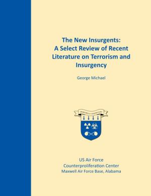 The New Insurgents: a Select Review of Recent Literature on Terrorism and Insurgency
