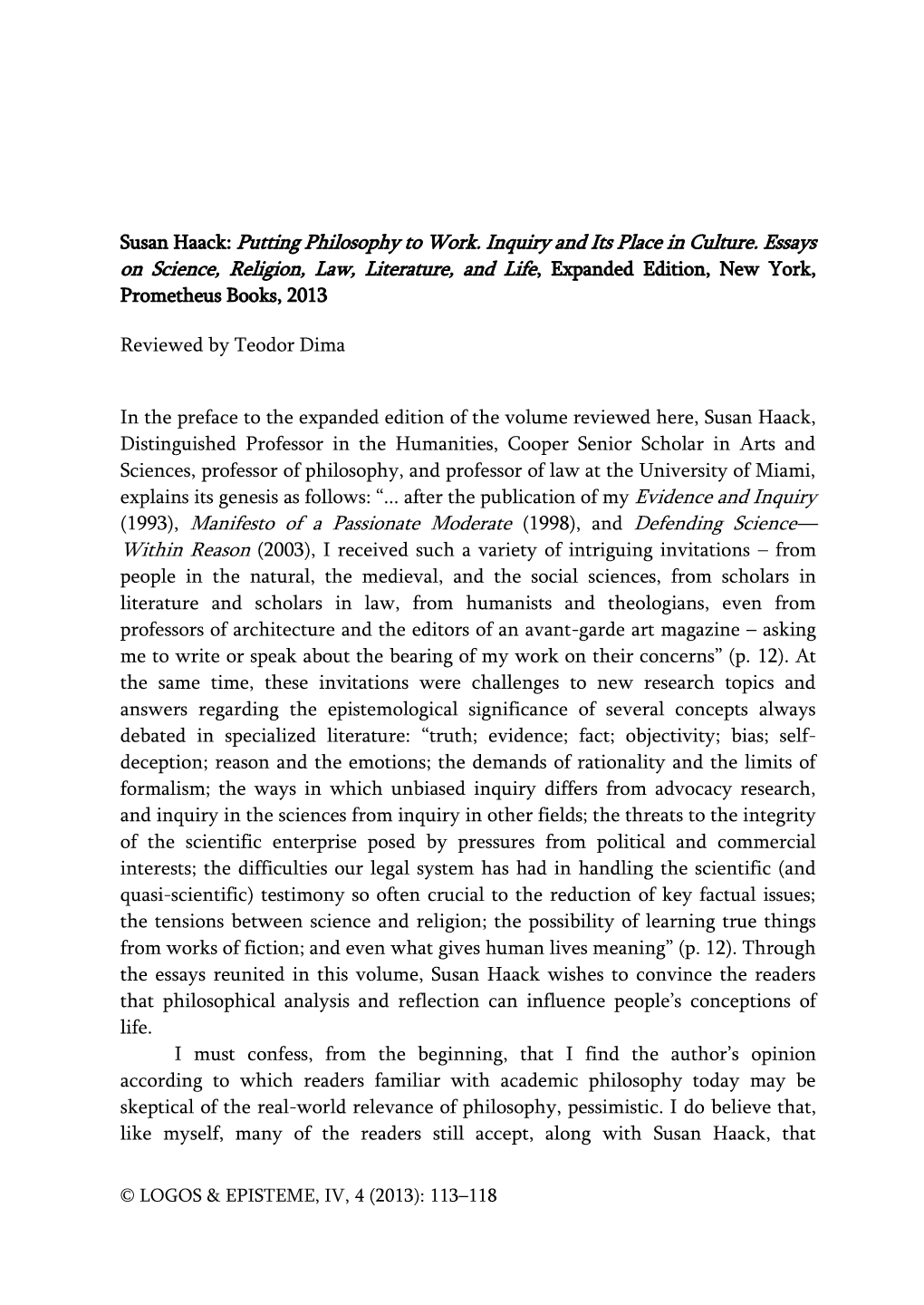 Susan Haack: Putting Philosophy to Work. Inquiry and Its Place in Culture