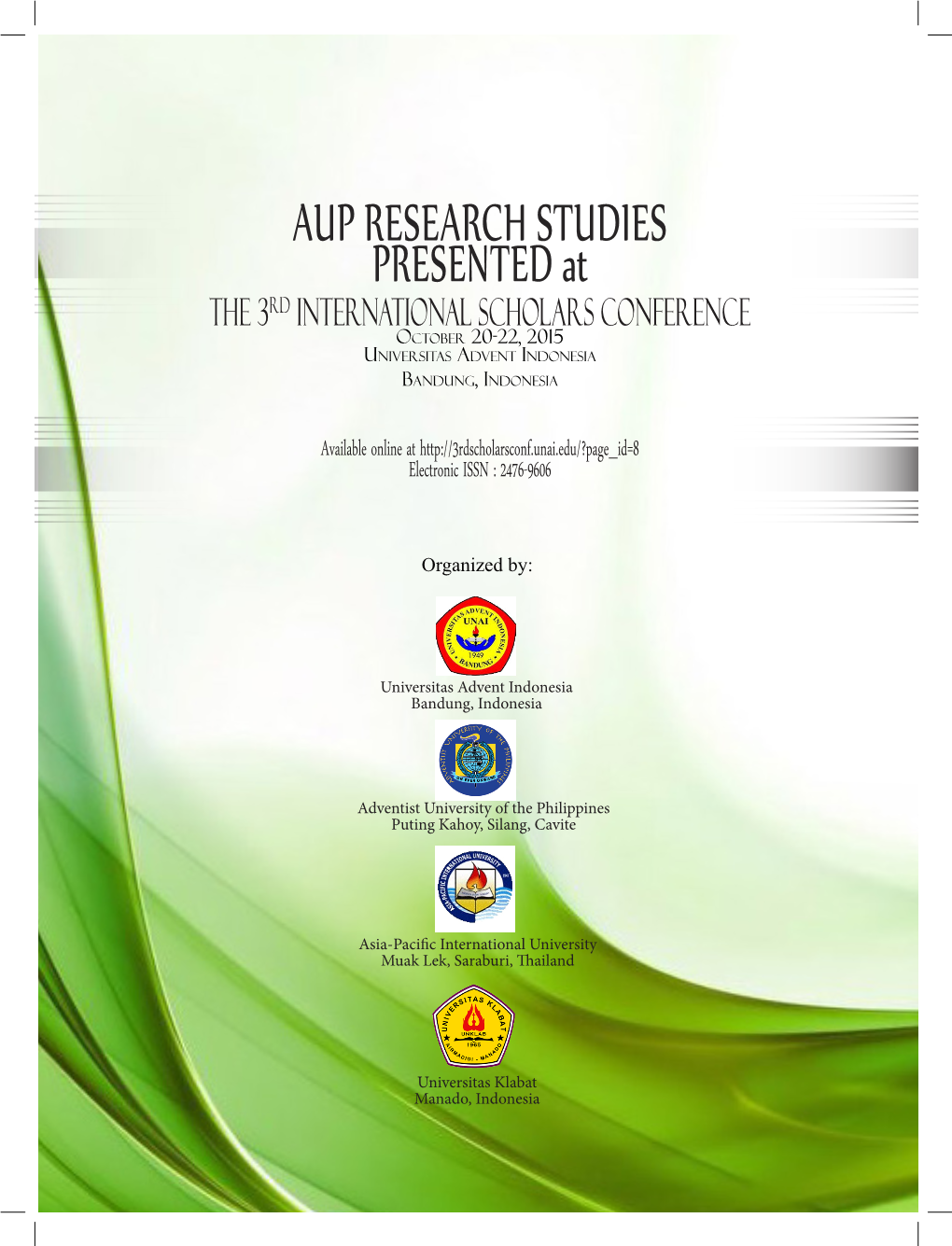 AUP RESEARCH STUDIES PRESENTED at the 3Rd INTERNATIONAL SCHOLARS CONFERENCE October 20-22, 2015 Universitas Advent Indonesia Bandung, Indonesia