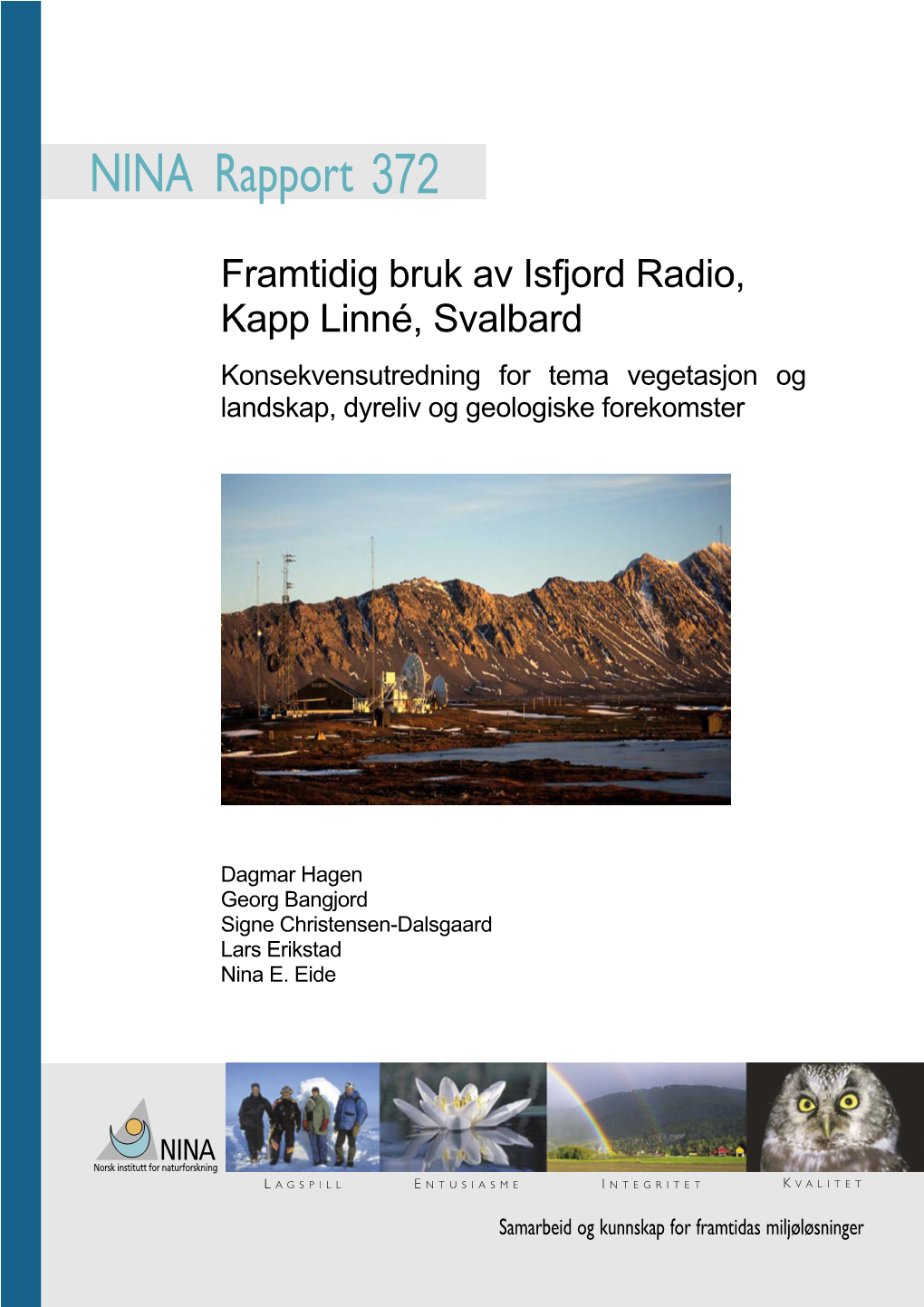 Framtidig Bruk Av Isfjord Radio, Kapp Linné, Svalbard