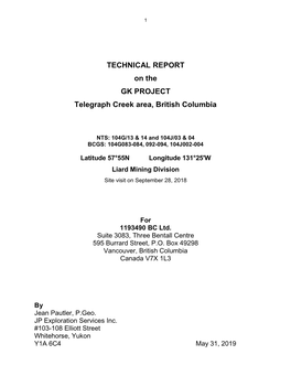 TECHNICAL REPORT on the GK PROJECT Telegraph Creek Area, British Columbia