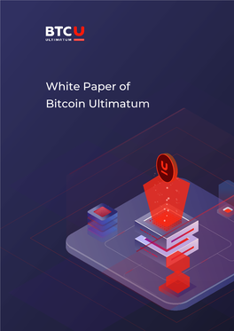 White Paper of Bitcoin Ultimatum Introduction