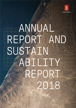 ANNUAL REPORT and SUSTAIN ABILITY REPORT 2018 01 Year 2018 02 About 03 Sustainability 04 Corporate 05 Directors’ Report and KONGSBERG Governance Financial Statements
