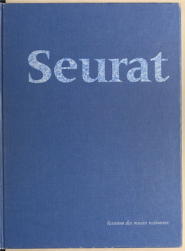 Seurat. Galeries Nationales Du Grand Palais, Paris, 9 Avril-12 Août 1991