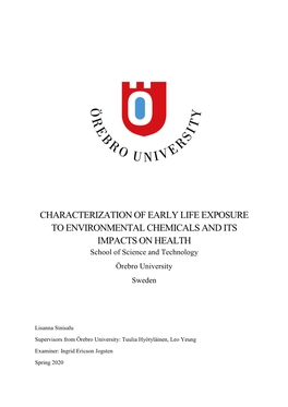 CHARACTERIZATION of EARLY LIFE EXPOSURE to ENVIRONMENTAL CHEMICALS and ITS IMPACTS on HEALTH School of Science and Technology Örebro University Sweden