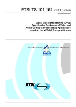 TS 101 154 V1.8.1 (2007-07) Technical Specification